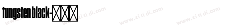 tungsten black字体转换 tungsten black字体转换